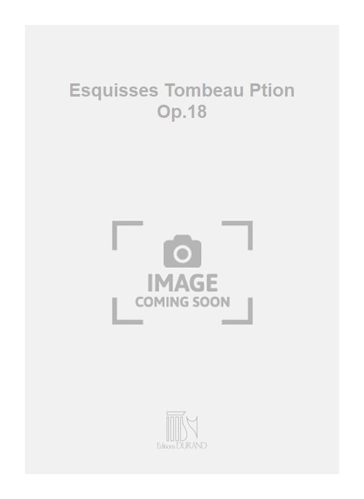 Esquisses Tombeau Ption Op.18